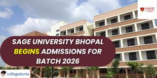 SAGE University Bhopal Begins Admissions for Batch 2026; Register Now and Secure Your Seat Before Slots Fill Up!